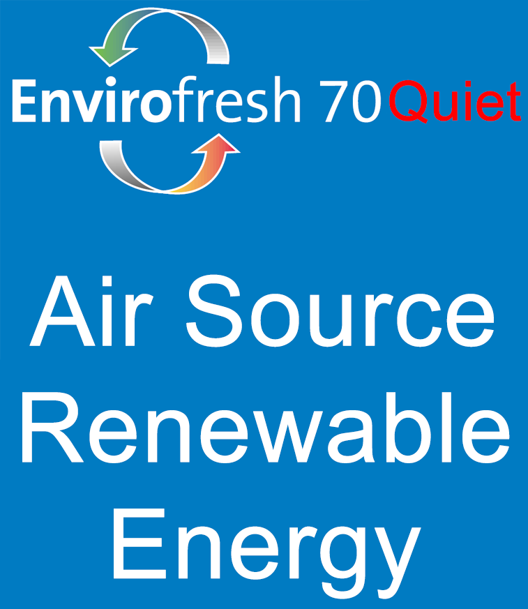 Envirofresh 70 Air Source Renewable Energy